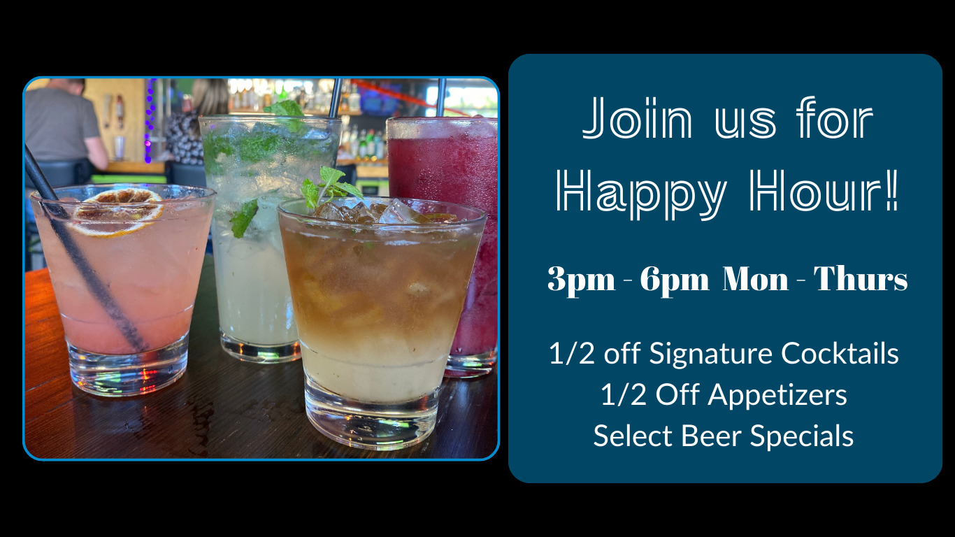 3 - 6pm join us for half off signature cocktails, appetizers, and select beer
